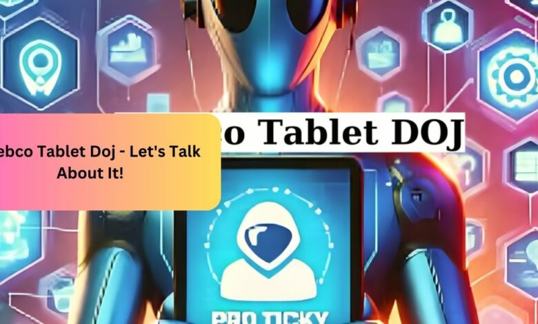Trebco Tablet Doj - Let's Talk About It!